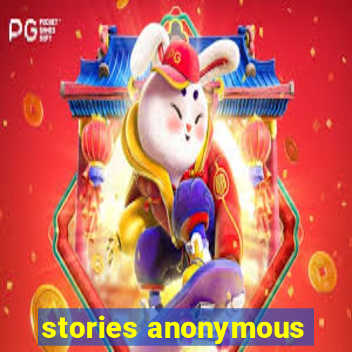 stories anonymous